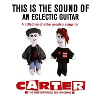 Purchase Carter The Unstoppable Sex Machine - This Is The Sound Of An Eclectic Guitar