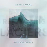 Purchase Martin Nonstatic - Reflecting Glaciers