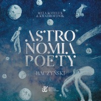 Purchase Mela Koteluk - Astronomia Poety. Baczyński. (With Kwadrofonik)