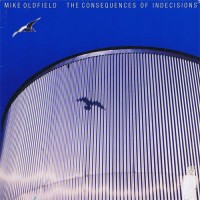 Purchase Mike Oldfield - The Consequences Of Indecisions (Vinyl)