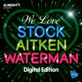 Buy VA - Almighty Presents: We Love Stock Aitken Waterman CD1 Mp3 Download