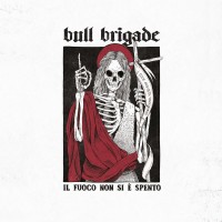 Purchase Bull Brigade - Il Fuoco Non Si È Spento