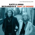 Buy Kate & Anna McGarrigle - Tant Le Monde (Live In Bremen Germany 2005) Mp3 Download