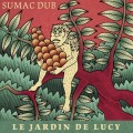 Buy Sumac Dub - Le Jardin De Lucy Mp3 Download