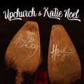 Buy Upchurch - Hey Boy, Hey Girl (Feat. Katie Noel) (CDS) Mp3 Download