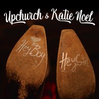 Purchase Upchurch - Hey Boy, Hey Girl (Feat. Katie Noel) (CDS)