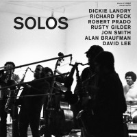 Purchase Dickie Landry, Richard Peck, Robert Prado, Rusty Gilder, Jon Smith, Alan Braufman & David Lee - Solos (Vinyl)