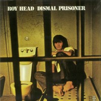 Purchase Roy Head - Dismal Prisoner (Vinyl)