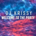 Buy DJ Krissy - Welcome To The Party (CDS) Mp3 Download