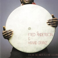 Purchase Fred Anderson - From The River To The Ocean (With Hamid Drake)