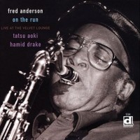 Purchase Fred Anderson - On The Run: Live At The Velvet Lounge