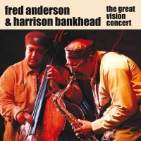 Purchase Fred Anderson - The Great Vision Concert (With Harrison Bankhead)