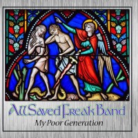 Purchase All Saved Freak Band - My Poor Generation (Remastered 2018)