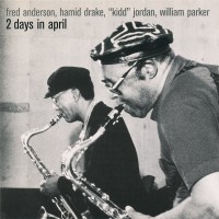 Purchase Fred Anderson - 2 Days In April (With Hamid Drake & Kidd Jordan) CD1