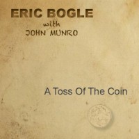 Purchase Eric Bogle - A Toss Of The Coin (With John Munro)