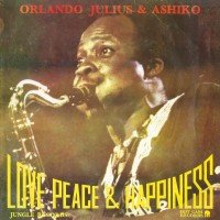 Purchase Orlando Julius - Love Peace & Happiness (Vinyl)