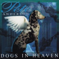 Purchase Pete Anderson - Dogs In Heaven