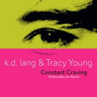 Purchase K.D. Lang - Constant Craving (Fashionably Late Remix) (With Tracy Young) (CDS)