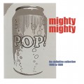 Buy Mighty Mighty - Pop Can! The Definitive Collection 1986 To 1988 CD1 Mp3 Download