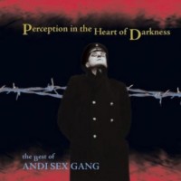 Purchase Andi Sex Gang - Perception In The Heart Of Darkness