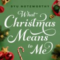 Buy BYU Noteworthy - What Christmas Means To Me Mp3 Download