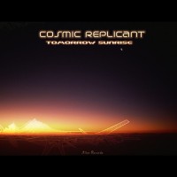 Purchase Cosmic Replicant - Tomorrow Sunrise (EP)