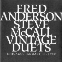 Purchase Fred Anderson - Vintage Duets: Chicago 1-11-80 (With Steve Mccall)