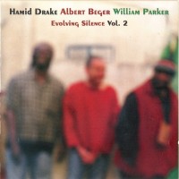 Purchase Hamid Drake - Evolving Silence Vol. 2 (With Albert Beger & William Parker)