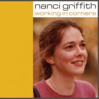 Purchase Nanci Griffith - Working In Corners CD1