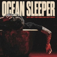 Purchase Ocean Sleeper - Is It Better Feeling Nothing (EP)