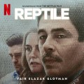 Purchase Yair Elazar Glotman - Reptile (Soundtrack From The Netflix Film) Mp3 Download