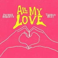 Purchase Patrice Roberts - All My Love (Feat. Tarrus Riley) (CDS)