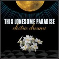 Buy This Lonesome Paradise - Electric Dreams Mp3 Download