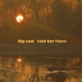 Buy Kip Loui - Cold Out There Mp3 Download