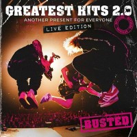 Purchase Busted - Greatest Hits 2.0: Another Present For Everyone (Live Edition)