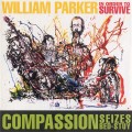 Buy William Parker - Compassion Seizes Bed-Stuy Mp3 Download