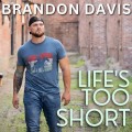 Buy Brandon Davis - Life's Too Short Mp3 Download