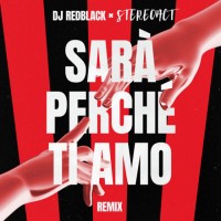 Purchase DJ Redblack - Sarà Perché Ti Amo (Stereoact Remix) (CDS)