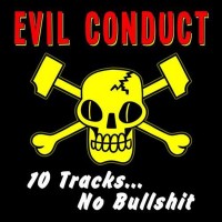 Purchase Evil Conduct - 10 Tracks No Bullshit