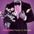 Buy Meyerman - Happy To See You Mp3 Download