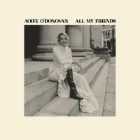 Purchase Aoife O'donovan - All My Friends