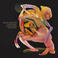 Purchase Julia Holter - Something In The Room She Moves