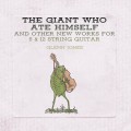 Buy Glenn Jones - The Giant Who Ate Himself And Other New Works For 6 & 12 String Guitar Mp3 Download