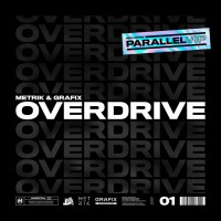 Purchase Metrik & Grafix - Overdrive / Parallel (Vip) (EP)