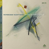 Purchase Ivo Perelman & Elliott Sharp - Artificial Intelligence