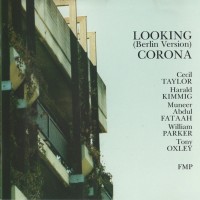 Purchase Cecil Taylor - Looking (Berlin Version) Corona (With Harald Kimmig, Muneer Abdul Fataah, William Parker & Tony Oxley) (Vinyl)