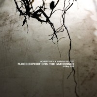 Purchase Markus Reuter & Robert Rich - Flood Expeditions: The Gatherings, 19 May 2018