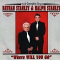 Buy Nathan Stanley & Ralph Stanley - Where Will You Go Mp3 Download