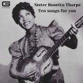 Buy Sister Rosetta Tharpe - Ten Songs For You Mp3 Download