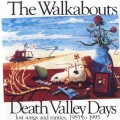 Buy The Walkabouts - Death Valley Days (Lost Songs And Rarities, 1985 To 1995) Mp3 Download